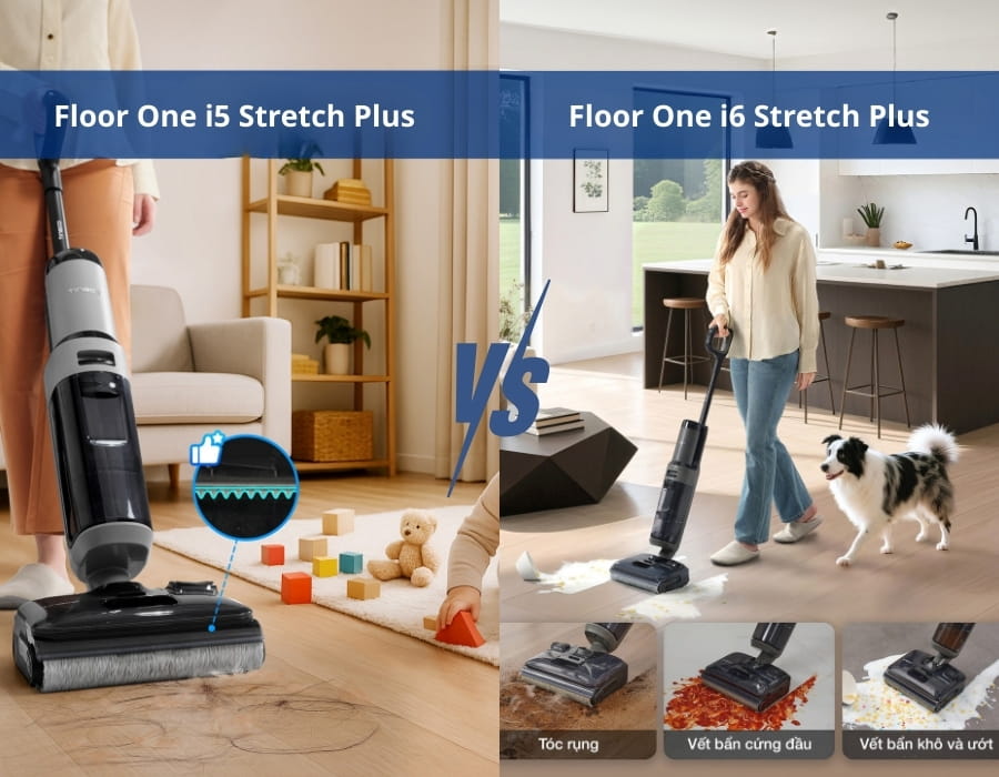 Tineco Floor One i5 Stretch Plus cùng Floor One i6 Stretch Plus đều thuộc phân khúc máy hút bụi lau sàn khô ướt tầm trung